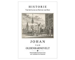 De Bestandstwisten - Historie van het Leven en Sterven van Heer Johan van Oldenbarnevelt De Bestandstwisten - Historie van het Leven en Sterven van Heer Johan van Oldenbarnevelt
