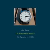 Das Minutenbuch 4 - Das Minutenbuch Band IV