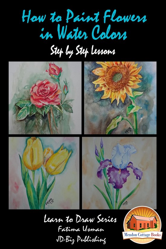 How to Paint Flowers In Water Colors Step by Step Lessons - cover
