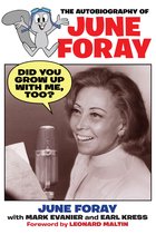 Did You Grow Up with Me, Too?: The Autobiography of June Foray