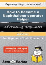 How to Become a Naphthalene-operator Helper