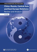China - Russia, Central Asia & East Europe Relations: Review and Analysis (Volume 1)