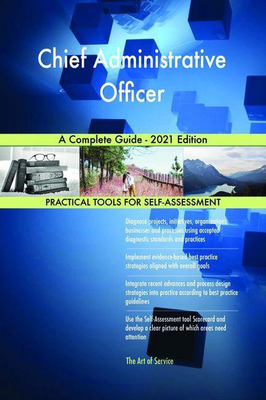 Chief Administrative Officer A Complete Guide - 2021 Edition (ebook ...