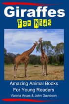 Amazing Animal Books - Giraffes For Kids: Amazing Animal Books For Young Readers