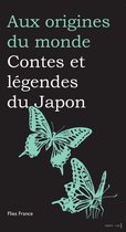 Aux origines du monde 4 - Contes et légendes du Japon