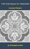 Filet Tulip Square for Tablecloths Crochet Pattern