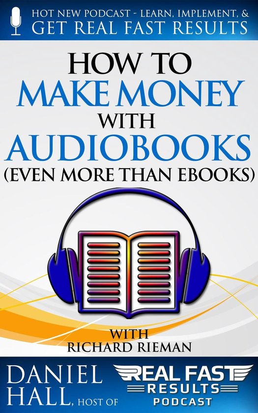 Real Fast Results 49 - How to Make Money with Audiobooks (Ev ... - cover