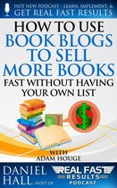 Real Fast Results 67 - How to Use Book Blogs to Sell More Books Fast without Having Your Own List
