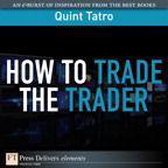 How to Trade the Trader
