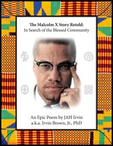 The Malcolm X Story Retold: In Search of the Blessed Community