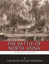 The Greatest Civil War Battles: The Battle of North Anna