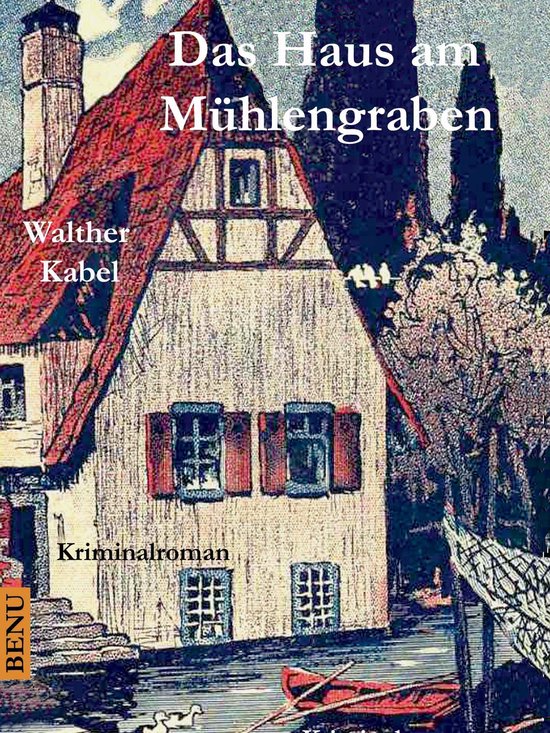 Benu Krimi Edition 15 - Das Haus am Mühlengraben