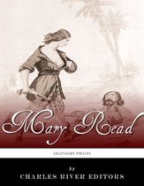 Legendary Pirates: The Life and Legacy of Mary Read