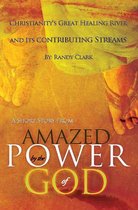 Christianity's Great Healing River and Its Contributing Streams: A Short Story from "Amazed by the Power of God"