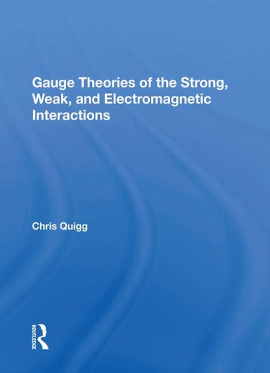 Gauge Theories Of Strong, Weak, And Electromagnetic Interact ... - cover