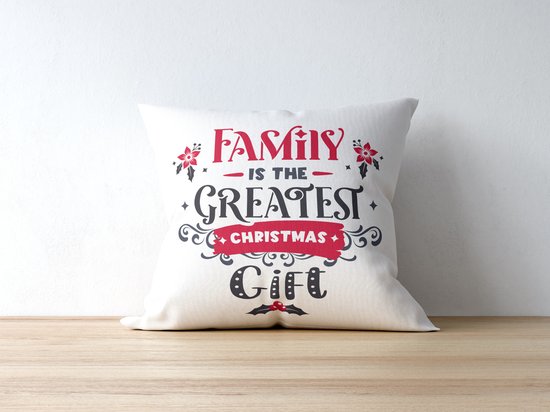 Sierkussen - Kerst Kussen Met Tekst: Family Is The Greatest Christmas Gift | Kerst Decoratie | Kerst Versiering | Grappige Cadeaus | Geschenk | Sierkussen