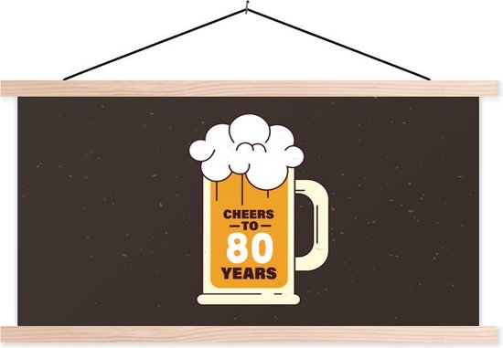 Posterhanger incl. Poster - Schoolplaat - Feest - Verjaardag - 80 Jaar - Bier - 150x75 cm - Blanke latten