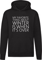 My favorite thing about winter is when it's over | Unisex | Trui | Sweater | Hoodie | Capuchon | Zwart | Seizoen | Seasons | Koud