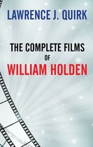 The Complete Films of William Holden