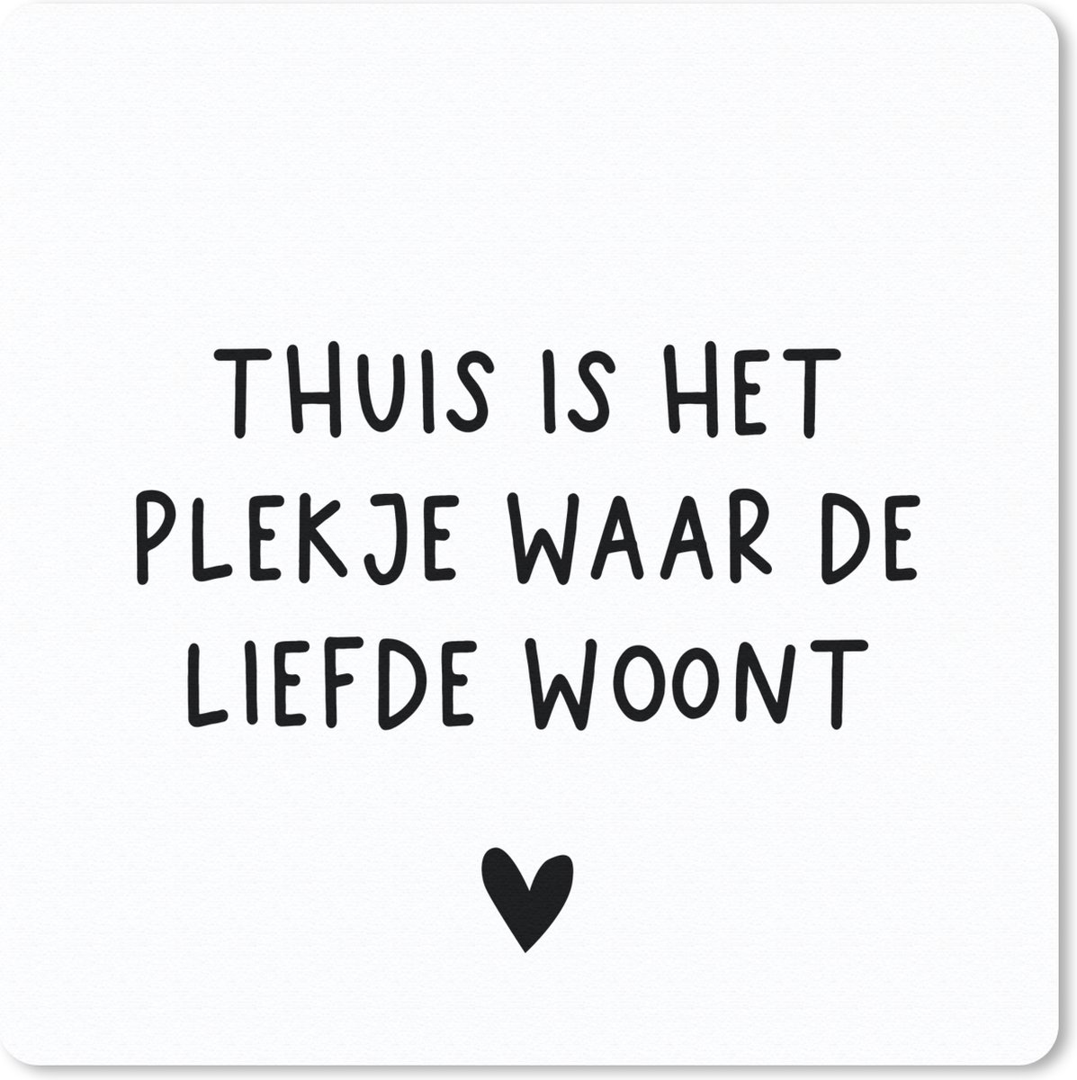 Muismat 30x30 cm - Mousepad Spreuken - Thuis is het plekje waar de liefde woont - Quotes - Muismatten