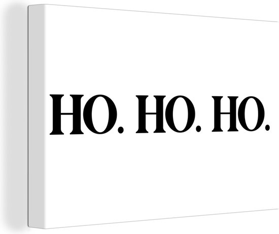 Canvas Schilderij Kerstman - Ho ho ho - Kerst - Spreuken - Quotes - 60x40 cm - Wanddecoratie