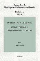 Guillelmi Petri de Godino Lectura Thomasina. Prologus et Distinctiones 1-27 libri Primi