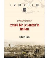 59 Numaralı Ev   İzmirli Bir Levantenin Anıları