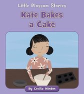 Little Blossom Stories - Kate Bakes a Cake
