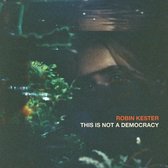 Robin Kester - This Is Not A Democracy (CD)