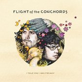 Flight Of The Conchords - I Told You I Was Freaky (LP)