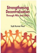 Strengthening Decentralisation Through PRIs and SHGs