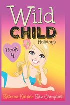 Wild Child- WILD CHILD - Book 4 - Holidays