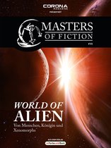 Masters of Fiction - Masters of Fiction 1: World of Alien - Von Menschen, Königin und Xenomorphs