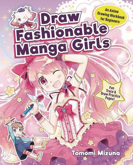 Draw Fashionable Manga Girls An Anime Drawing Workbook for Beginners