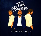Tres Bairros - O Turno Da Noite (CD)