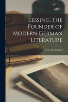 Lessing, the Founder of Modern German Literature