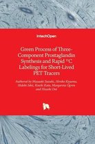 Green Process of Three-Component Prostaglandin Synthesis and Rapid 11C Labelings for Short-Lived PET Tracers