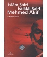 İslam Şairi İstiklal Şairi Mehmet Akif