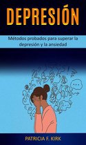 Depresión: Métodos probados para superar la depresión y la ansiedad
