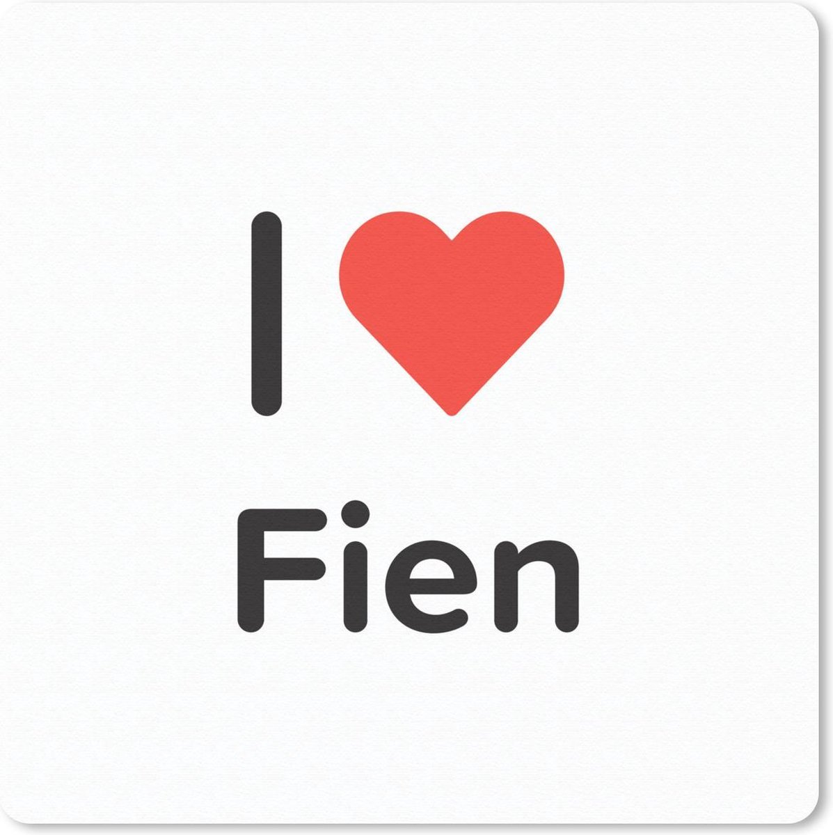 Muismat 30x30 cm - Mousepad I love - Fien - Meisje - Muismatten