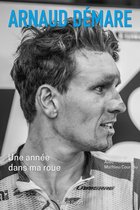 Arnaud Démare : Un an dans ma roue