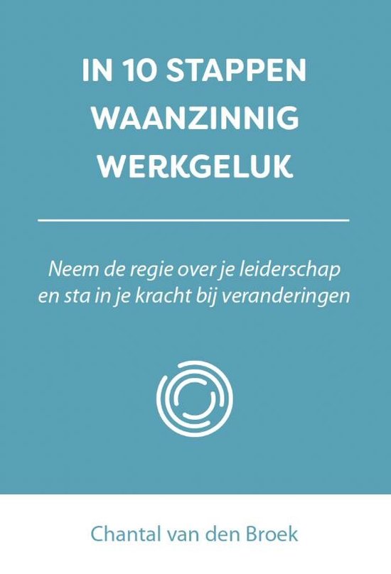 10 stappen - In 10 stappen waanzinnig werkgeluk