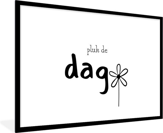 Fotolijst incl. Poster - Pluk de dag - Spreuken - Quotes - 120x80 cm