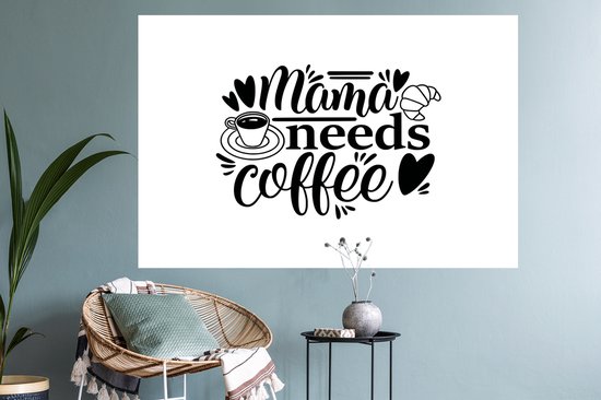 Sticker Muursticker Café Quotes - Citation Maman a besoin de café fond blanc - 120x80 cm - film adhésif autocollant - sticker mural repositionnable