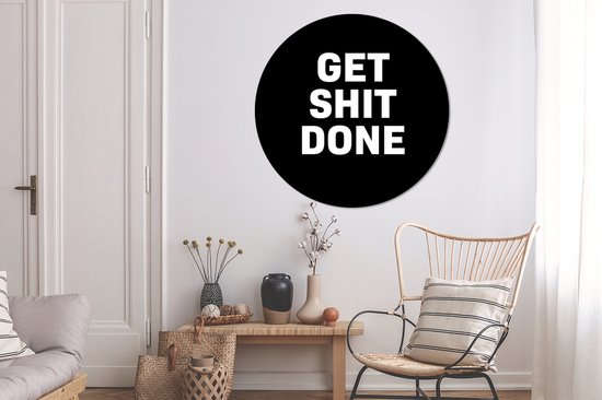 Wall Circle - Wall Circle Indoor - Citations - Get shit done - Proverbes - ⌀ 150 cm - Décoration murale - Peintures ronds