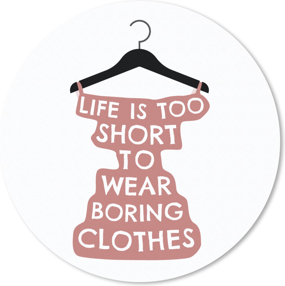 Muismat rond 30x30 cm - Mousepad Quotes - Jurk - Kleerhanger - Ronde muismatten