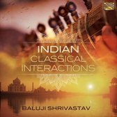 Baluji Shrivastav - Indian Classical Interactions (CD)