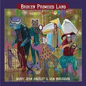 Barry Jean & Sam Broussard Ancelet - Broken Promised Land (CD)