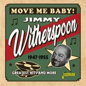 Jimmy Witherspoon - Move Me Baby! Greatest Hits And More, 1947-1955 (CD)
