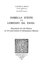 Travaux d'Humanisme et Renaissance - Isabella d'Este and Lorenzo da Pavia : Documents for the History of Art and Culture in Renaissance Mantua